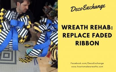Wreath Rehab Tip: How to Replace Faded Ribbon