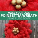 Make Your Own Poinsettia Wreath using a UITC Board