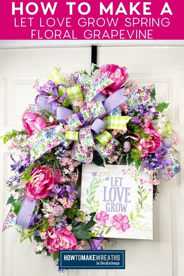 How to Make a Let Love Grow Spring Floral Grapevine
