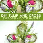 DIY Tulip and Cross Evergreen Door Hanger