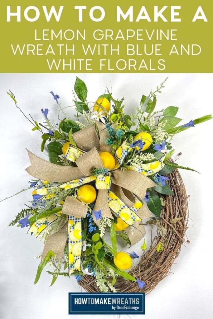 How to Make A Lemon Grapevine Wreath with Blue and White Florals