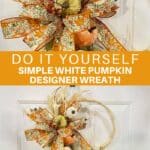 DIY Simple Designer White Pumpkin Wreath