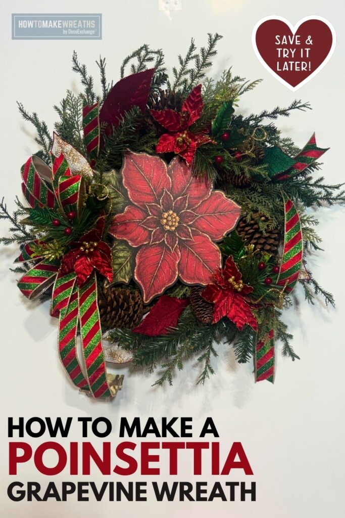 Christmas grapevine wreath with a large red wooden poinsettia sign in the center, surrounded by pine and cedar greenery, pinecones, red glitter poinsettias, red berries, and red and green glitter striped ribbon, with text that reads How to Make a Poinsettia Grapevine Wreath