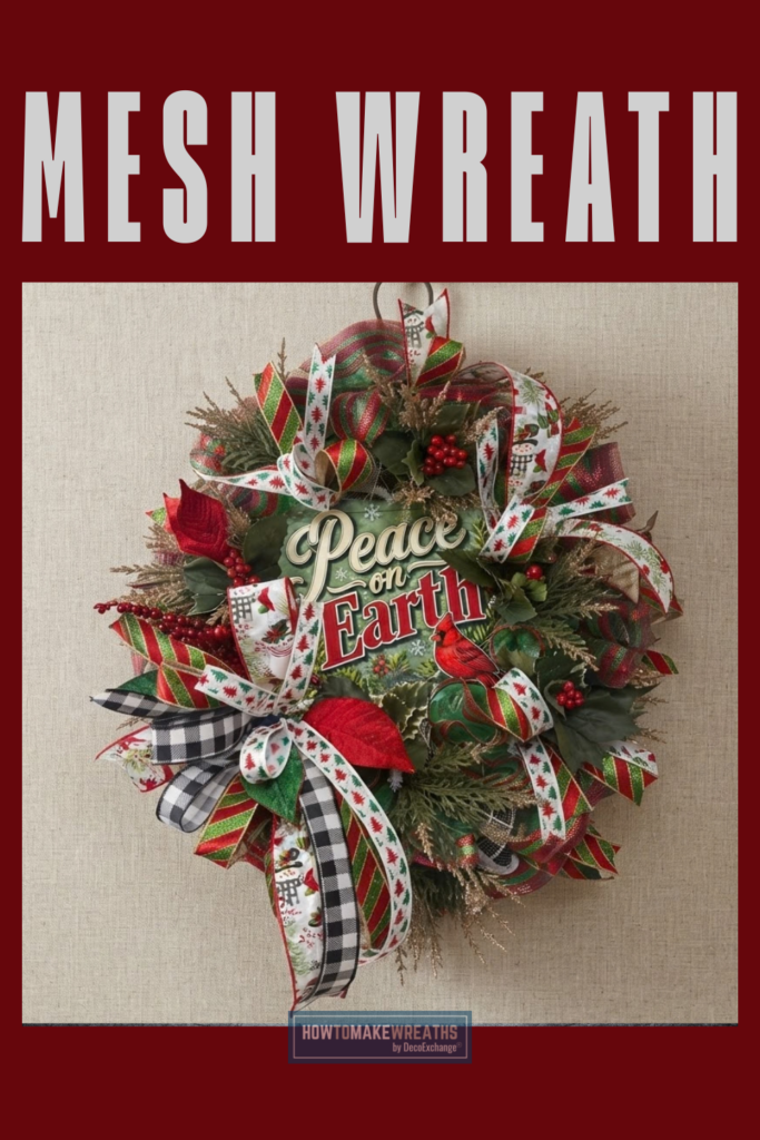 Round Christmas mesh wreath hanging from a metal hook on a linen background, with a Peace on Earth metal sign and red cardinal in the center, surrounded by black and white check mesh, red and green striped ribbon, snowman ribbon, holly berry picks and gold tipped evergreen. Text on the dark maroon border reads “Mesh Wreath” above the HowToMakeWreaths by DecoExchange logo.